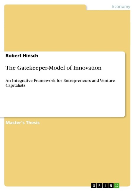 The Gatekeeper-Model of Innovation: An Integrative Framework for Entrepreneurs and Venture Capitalists