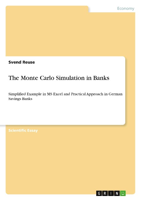 The Monte Carlo Simulation in Banks: Simplified Example in MS Excel and Practical Approach in German Savings Banks