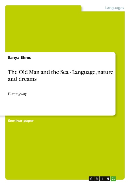 The Old Man and the Sea - Language, nature and dreams: Hemingway