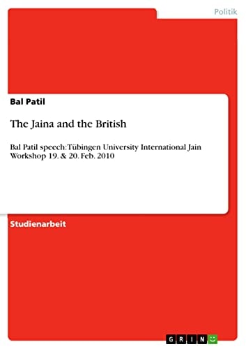 The Jaina and the British Bal Patil speech: Tübingen University International Jain Workshop 19. & 20. Feb. 2010