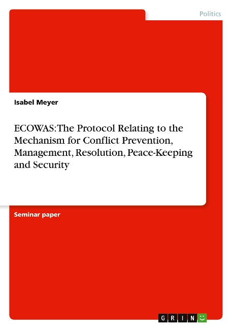 ECOWAS: The Protocol Relating to the Mechanism for Conflict Prevention, Management, Resolution, Peace-Keeping and Security