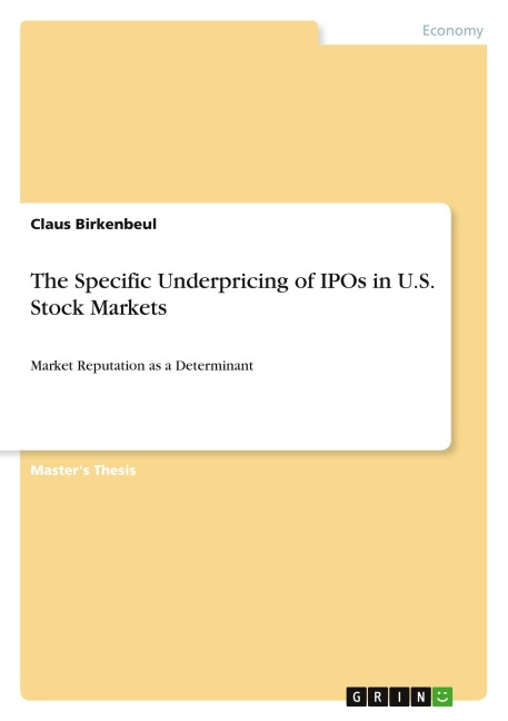 The Specific Underpricing of IPOs in U.S. Stock Markets: Market Reputation as a Determinant