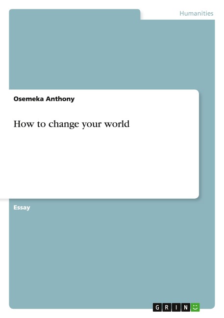 How to change your world
