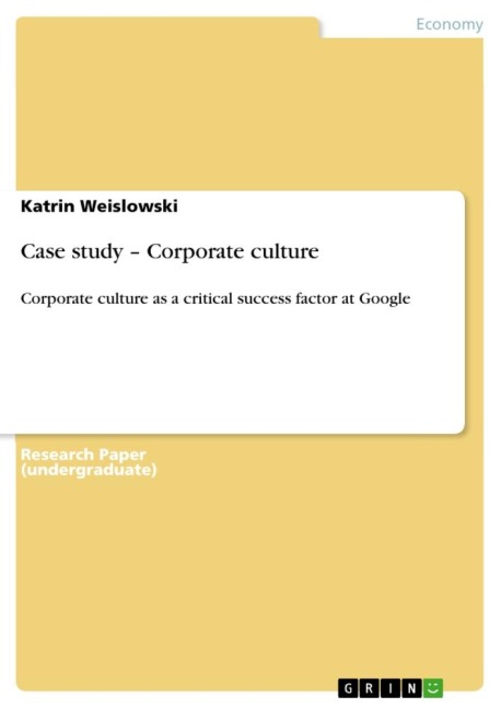 Case study - Corporate culture: Corporate culture as a critical success factor at Google