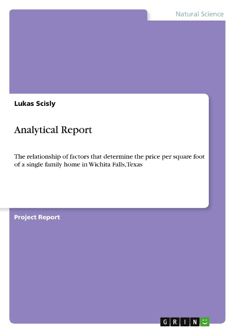 Analytical Report: The relationship of factors that determine the price per square foot of a single family home in Wichita Falls, Texas