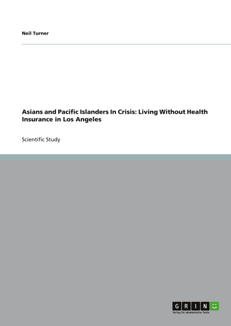Asians and Pacific Islanders In Crisis: Living Without Health Insurance in Los Angeles
