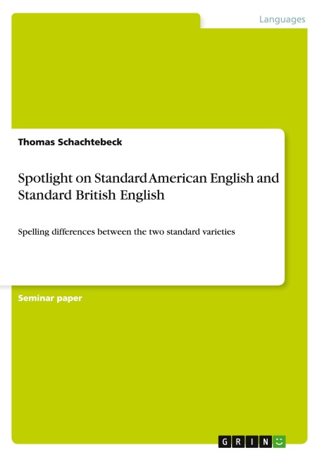 Spotlight on Standard American English and Standard British English: Spelling differences between the two standard varieties