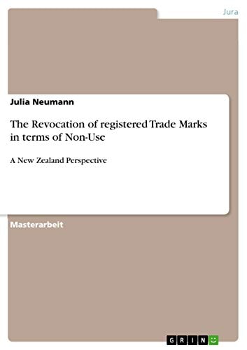 The Revocation of registered Trade Marks in terms of Non-Use A New Zealand Perspective