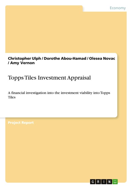 Topps Tiles Investment Appraisal: A financial investigation into the investment viability into Topps Tiles