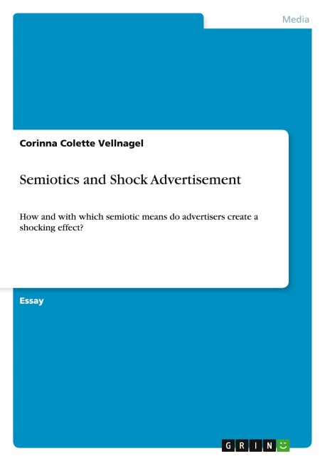 Semiotics and Shock Advertisement: How and with which semiotic means do advertisers create a shocking effect?