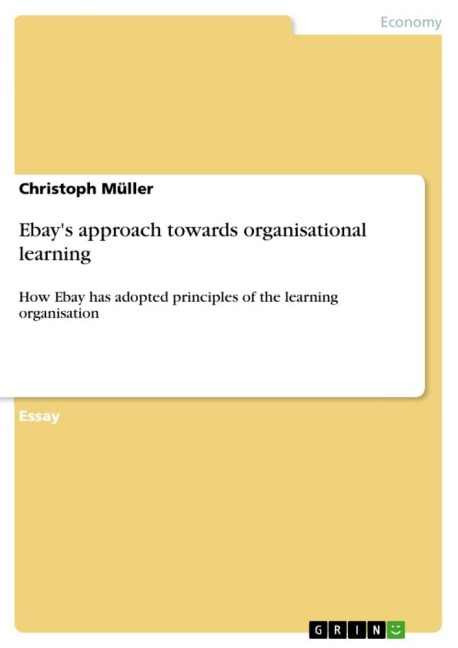 Ebays approach towards organisational learning: How Ebay has adopted principles of the learning organisation