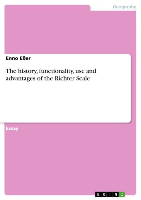 The history, functionality, use and advantages of the Richter Scale