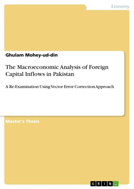 The Macroeconomic Analysis of Foreign Capital Inflows in Pakistan: A Re-Examination Using Vector Error Correction Approach