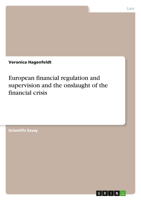 European financial regulation and supervision and the onslaught of the financial crisis