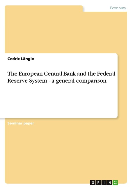 The European Central Bank and the Federal Reserve System - a general comparison