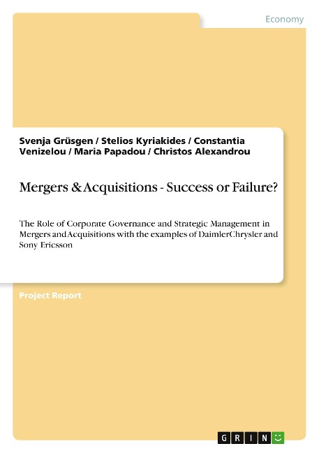 Mergers & Acquisitions - Success or Failure?: The Role of Corporate Governance and Strategic Management in Mergers and Acquisitions with the examples of DaimlerChrysler and Sony Ericsson