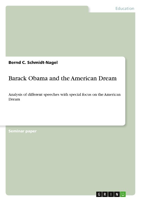 Barack Obama and the American Dream: Analysis of different speeches with special focus on the American Dream