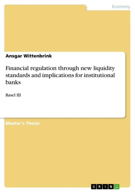 Financial regulation through new liquidity standards and implications for institutional banks: Basel III