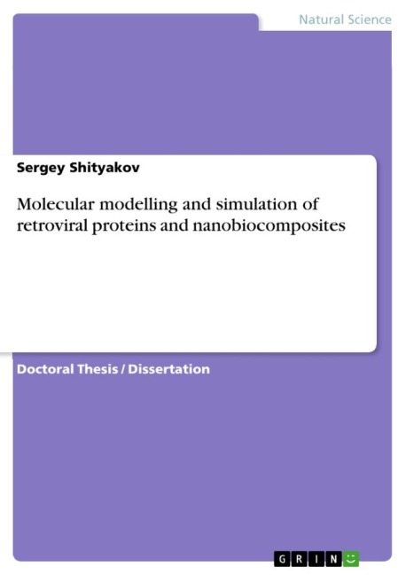 Molecular modelling and simulation of retroviral proteins and nanobiocomposites