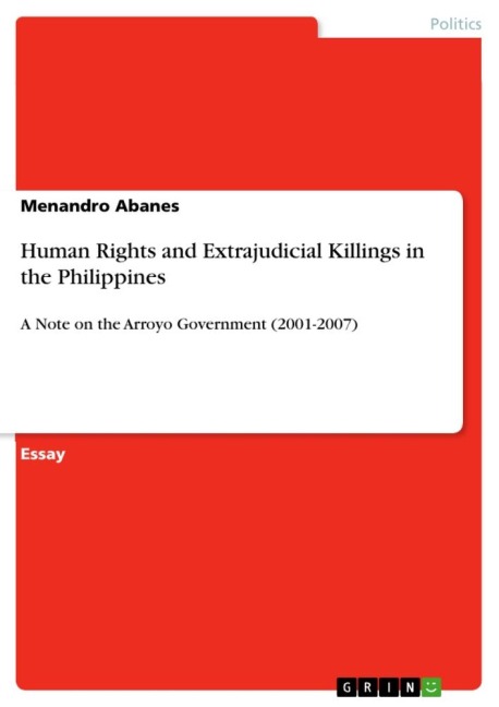 Human Rights and Extrajudicial Killings in the Philippines: A Note on the Arroyo Government (2001-2007)