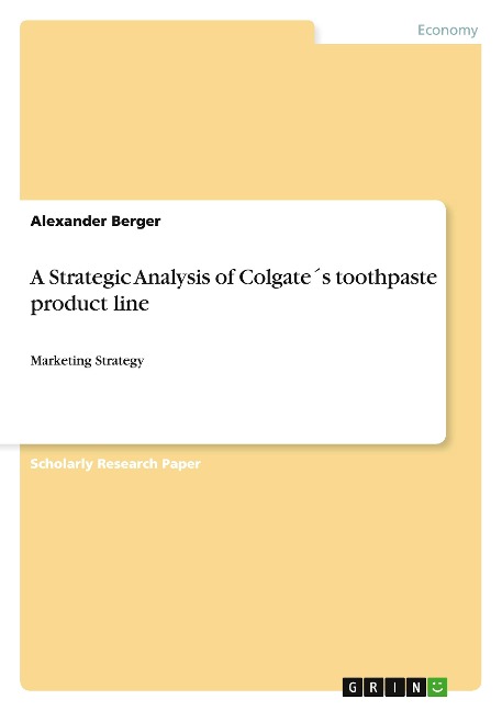 A Strategic Analysis of Colgate´s toothpaste product line: Marketing Strategy