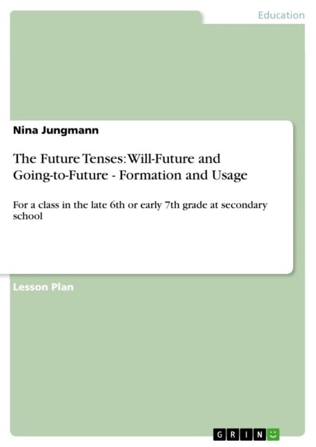 The Future Tenses: Will-Future and Going-to-Future - Formation and Usage: For a class in the late 6th or early 7th grade at secondary school