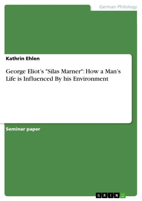 George Eliots Silas Marner: How a Mans Life is Influenced By his Environment