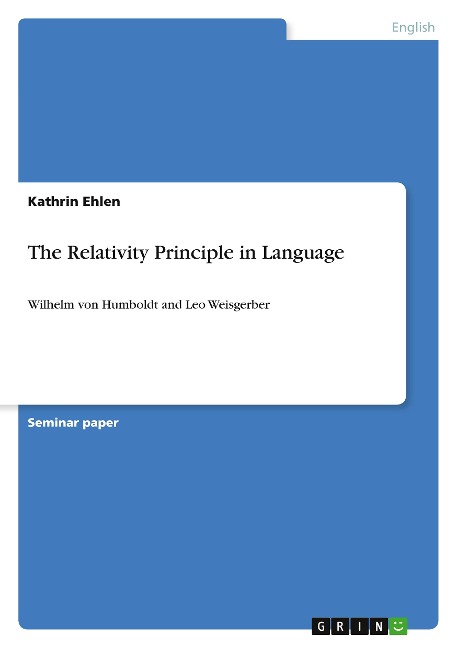 The Relativity Principle in Language: Wilhelm von Humboldt and Leo Weisgerber
