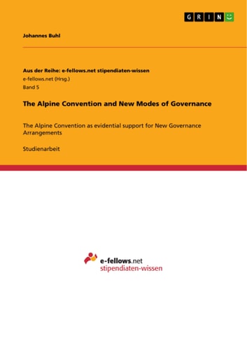 The Alpine Convention and New Modes of Governance The Alpine Convention as evidential support for New Governance Arrangements