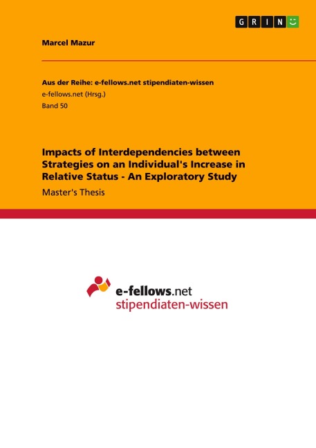 Impacts of Interdependencies between Strategies on an Individuals Increase in Relative Status - An Exploratory Study