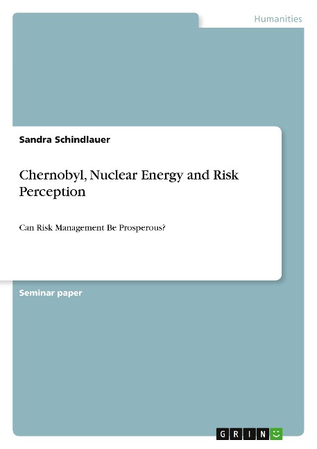 Chernobyl, Nuclear Energy and Risk Perception: Can Risk Management Be Prosperous?