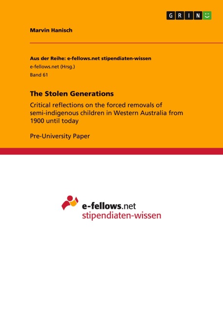 The Stolen Generations: Critical reflections on the forced removals of semi-indigenous children in Western Australia from 1900 until today