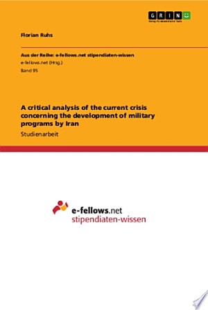 A critical analysis of the current crisis concerning the development of military programs by Iran