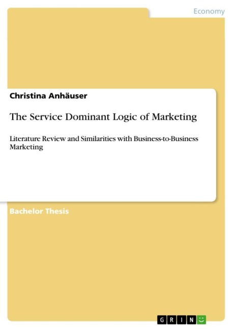 The Service Dominant Logic of Marketing: Literature Review and Similarities with Business-to-Business Marketing