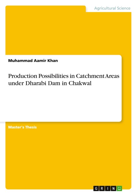 Production Possibilities in Catchment Areas under Dharabi Dam in Chakwal