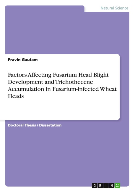 Factors Affecting Fusarium Head Blight Development and Trichothecene Accumulation in Fusarium-infected Wheat Heads