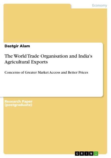 The World Trade Organisation and Indias Agricultural Exports: Concerns of Greater Market Access and Better Prices