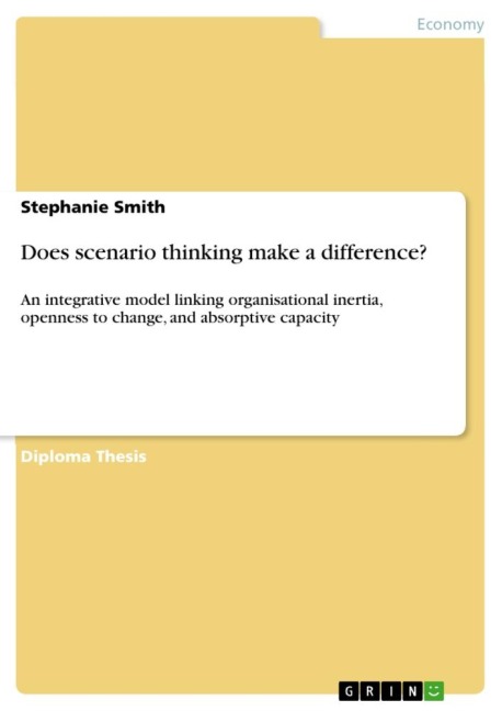 Does scenario thinking make a difference?: An integrative model linking organisational inertia, openness to change, and absorptive capacity