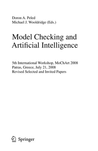 Model Checking and Artificial Intelligence 5th International Workshop, MoChArt 2008, Patras, Greece, July 21, 2008, Revised Selected and Invited Papers