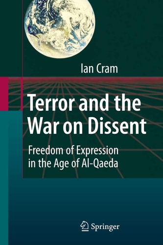 Terror and the War on Dissent Freedom of Expression in the Age of Al-Qaeda
