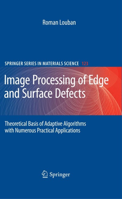 Image Processing of Edge and Surface Defects: Theoretical Basis of Adaptive Algorithms with Numerous Practical Applications