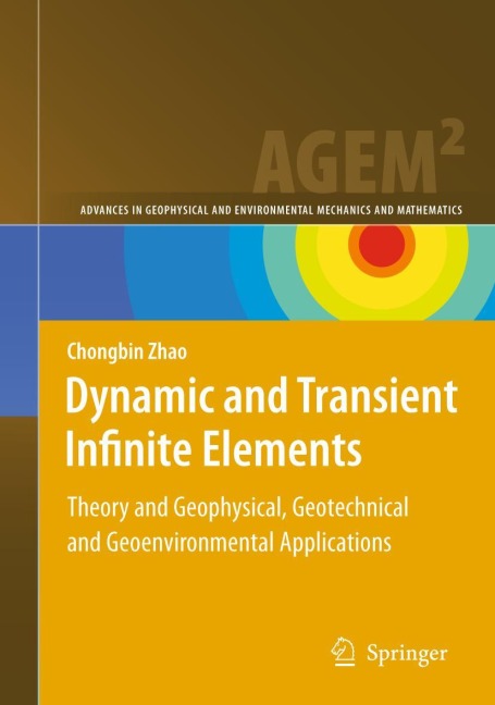 Dynamic and Transient Infinite Elements: Theory and Geophysical, Geotechnical and Geoenvironmental  Applications