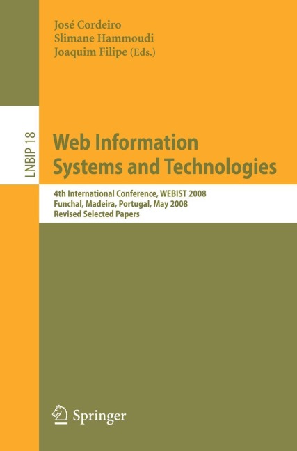 Web Information Systems and Technologies: 4th International Conference, WEBIST 2008, Funchal, Madeira, Portugal, May 4-7, 2008, Revised Selected Papers
