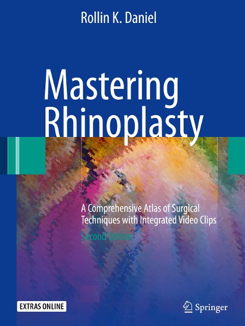 Mastering Rhinoplasty: A Comprehensive Atlas of Surgical Techniques with Integrated Video Clips