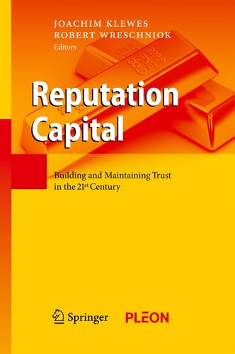 Reputation Capital Building and Maintaining Trust in the 21st Century