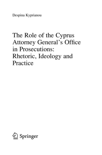 The Role of the Cyprus Attorney General's Office in Prosecutions: Rhetoric, Ideology and Practice