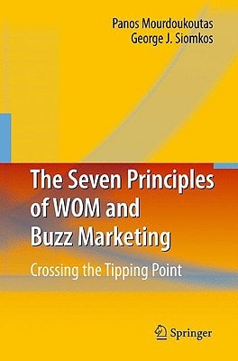 The Seven Principles of WOM and Buzz Marketing Crossing the Tipping Point