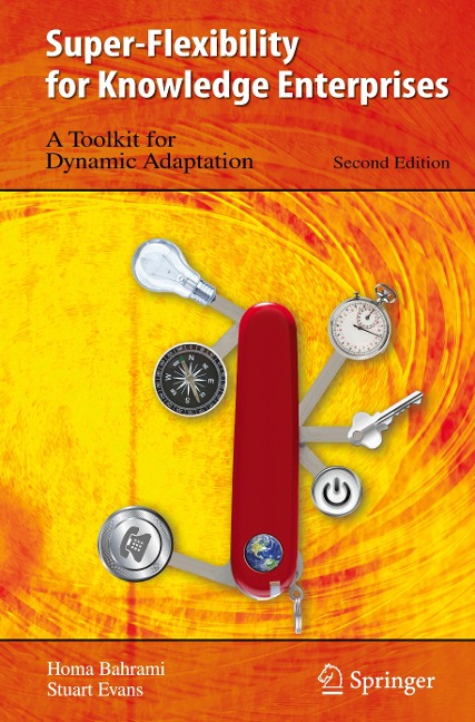Super-Flexibility for Knowledge Enterprises: A Toolkit for Dynamic Adaptation
