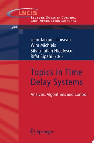 Topics in Time Delay Systems Analysis, Algorithms and Control