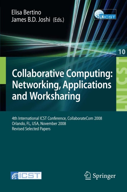 Collaborative Computing: Networking, Applications and Worksharing: 4th International Conference, CollaborateCom 2008, Orlando, FL, USA, November 13-16, 2008, Revised Selected Papers